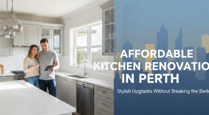 Affordable kitchen renovations in Perth